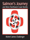 Salmon's Journey (eBook): And More Northwest Coast Stories